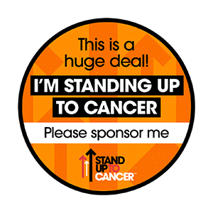 A printable badge with the Stand Up To Cancer logo and the text 'This is a huge deal! I'm standing up to cancer. Please sponsor me'.